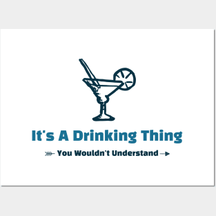 It's A Drinking Thing - funny design Posters and Art